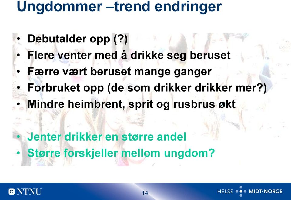 ganger Forbruket opp (de som drikker drikker mer?