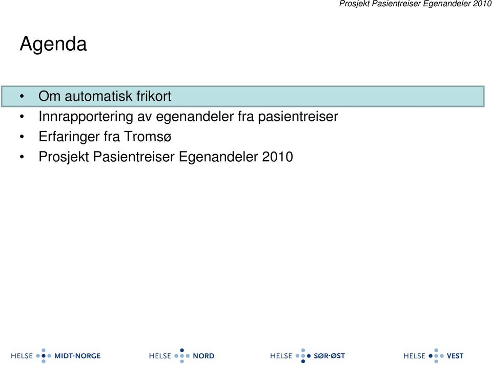 pasientreiser Erfaringer fra