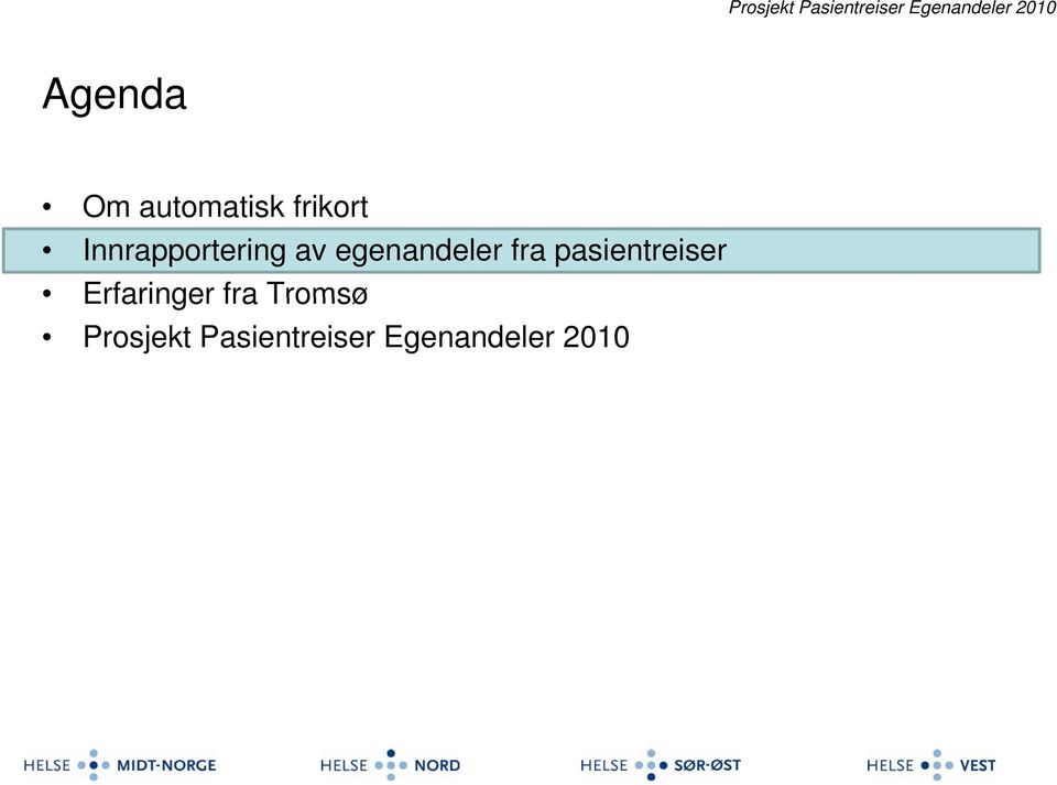 pasientreiser Erfaringer fra