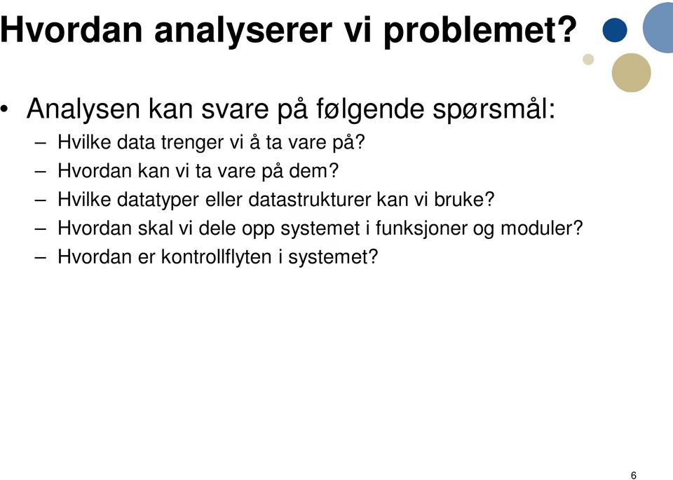 vare på? Hvordan kan vi ta vare på dem?