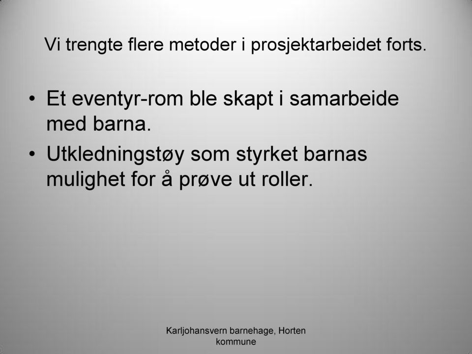 Et eventyr-rom ble skapt i samarbeide med