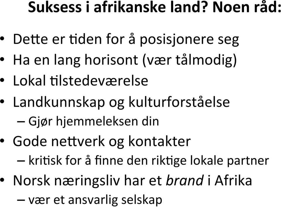 Lokal 7lstedeværelse Landkunnskap og kulturforståelse Gjør hjemmeleksen din