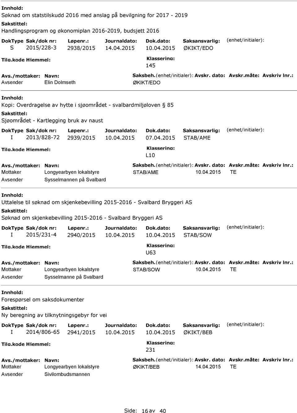 2015 STB/ME L10 vs./mottaker: Navn: Saksbeh. vskr. dato: vskr.måte: vskriv lnr.