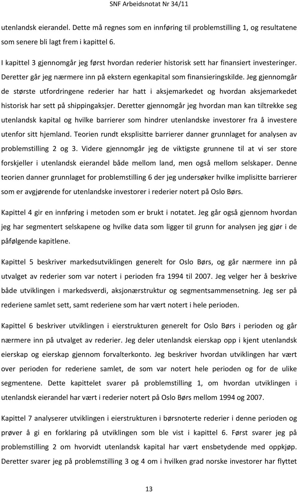 Jeg gjennomgår de største utfordringene rederier har hatt i aksjemarkedet og hvordan aksjemarkedet historisk har sett på shippingaksjer.