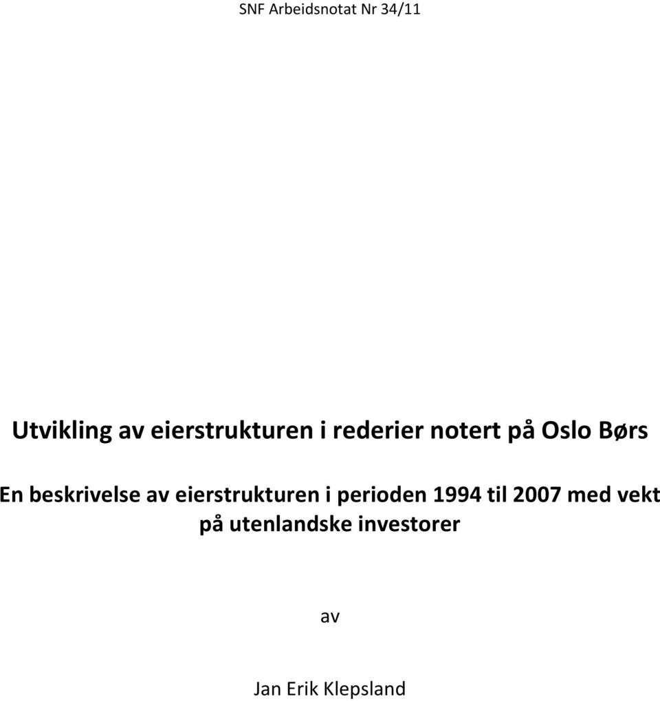 eierstrukturen i perioden 1994 til 2007 med