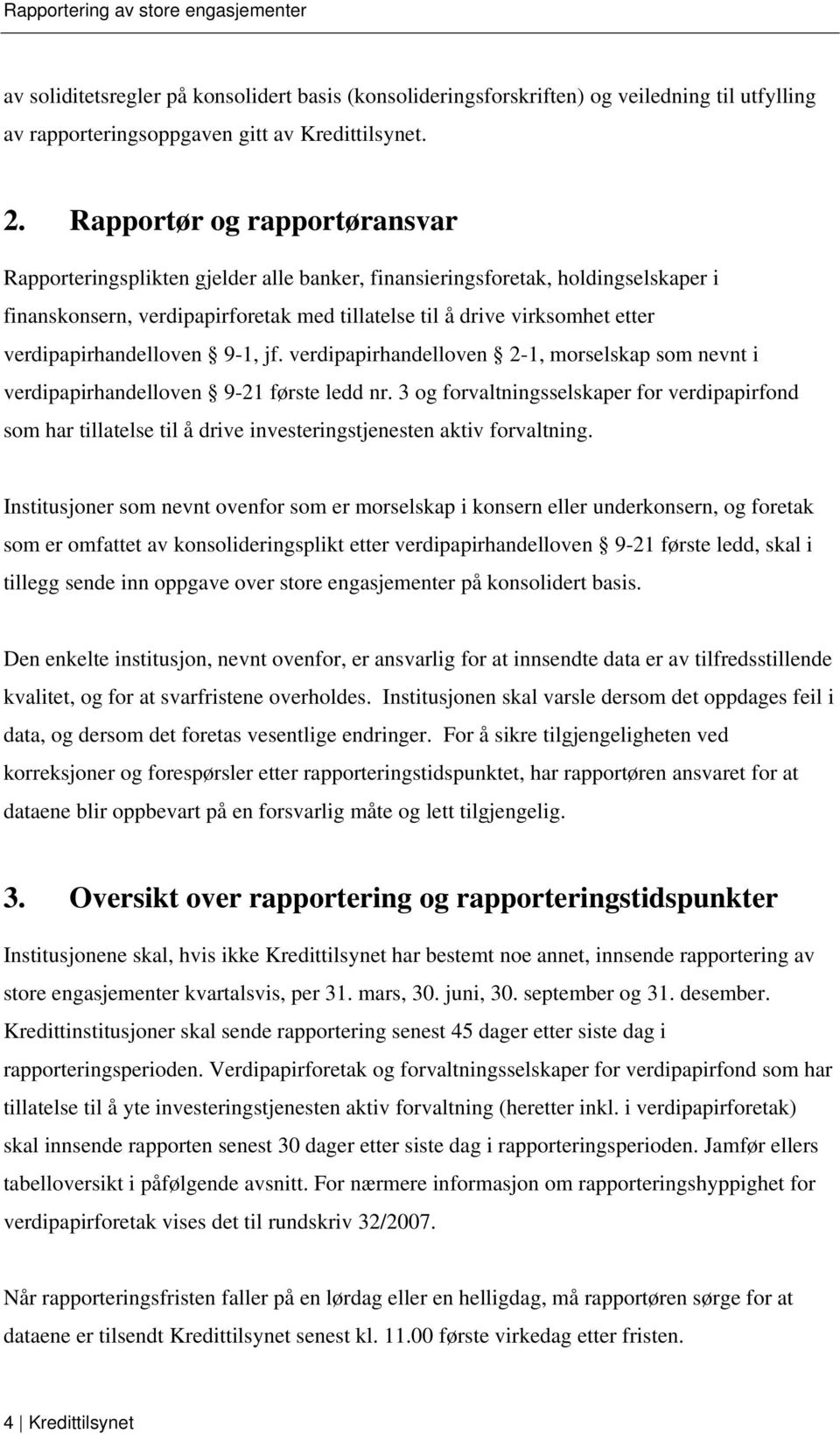 verdipapirhandelloven 9-1, jf. verdipapirhandelloven 2-1, morselskap som nevnt i verdipapirhandelloven 9-21 første ledd nr.