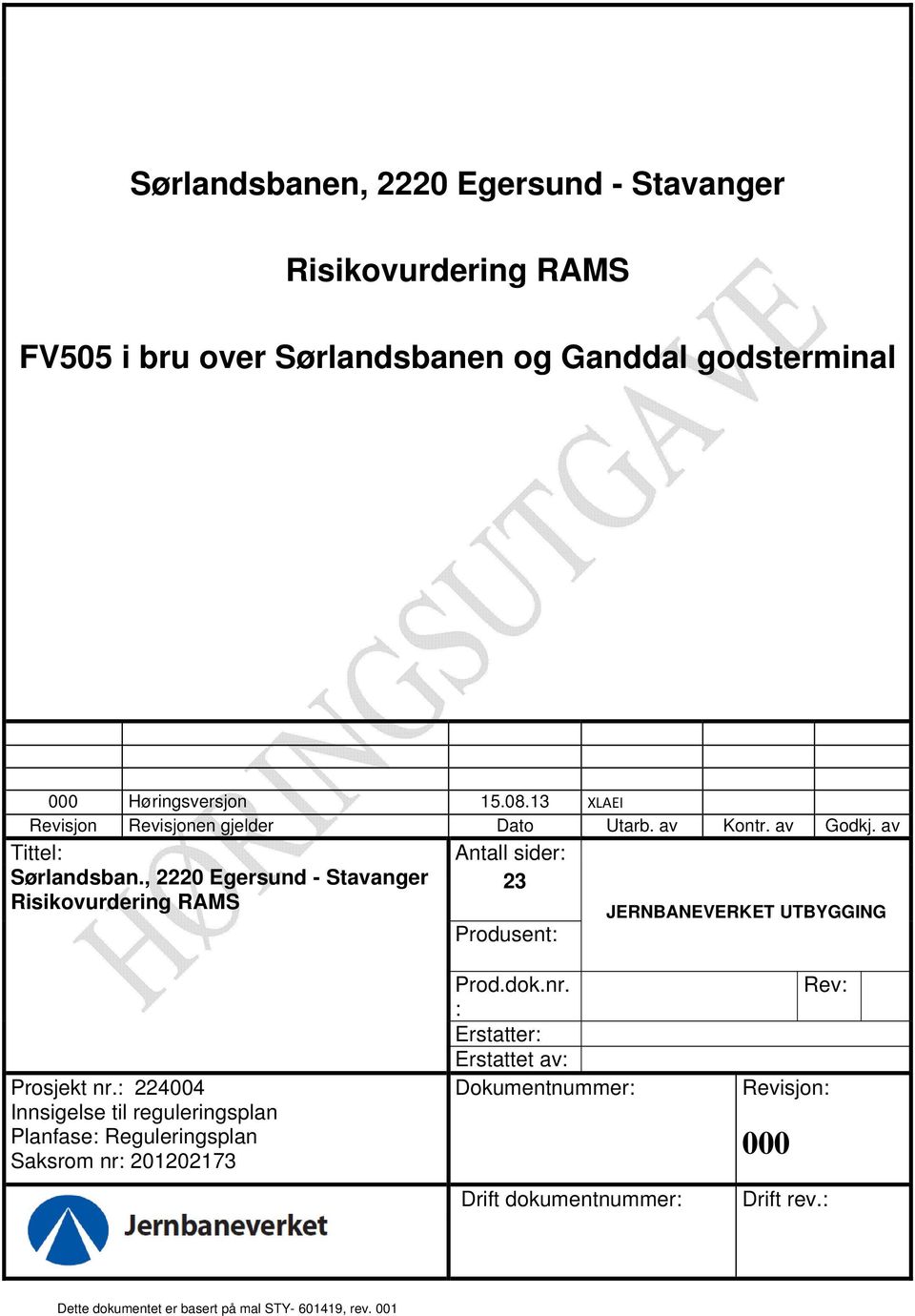 , 2220 Egersund - Stavanger 23 Risikovurdering RAMS JERNBANEVERKET UTBYGGING Produsent: Prosjekt nr.