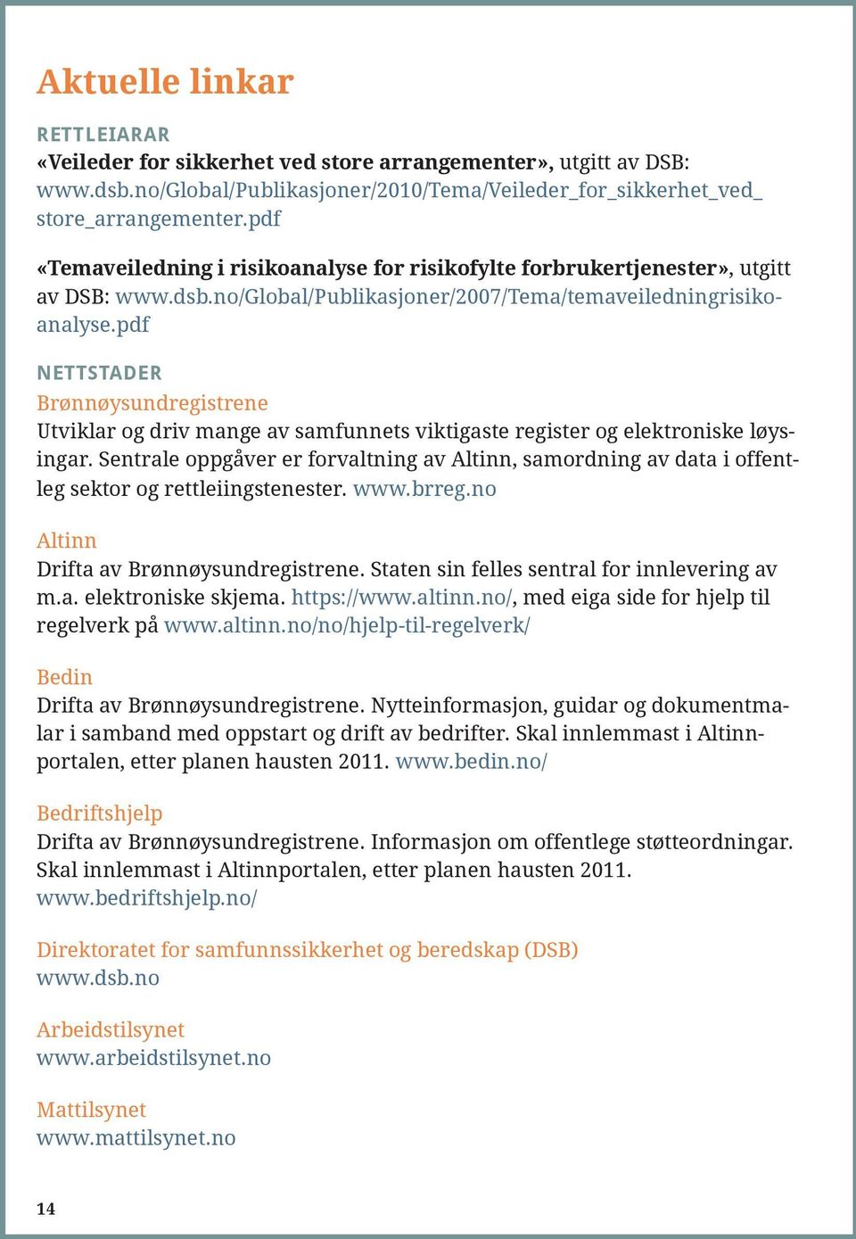 pdf NETTSTADER Brønnøysundregistrene Utviklar og driv mange av samfunnets viktigaste register og elektroniske løysingar.