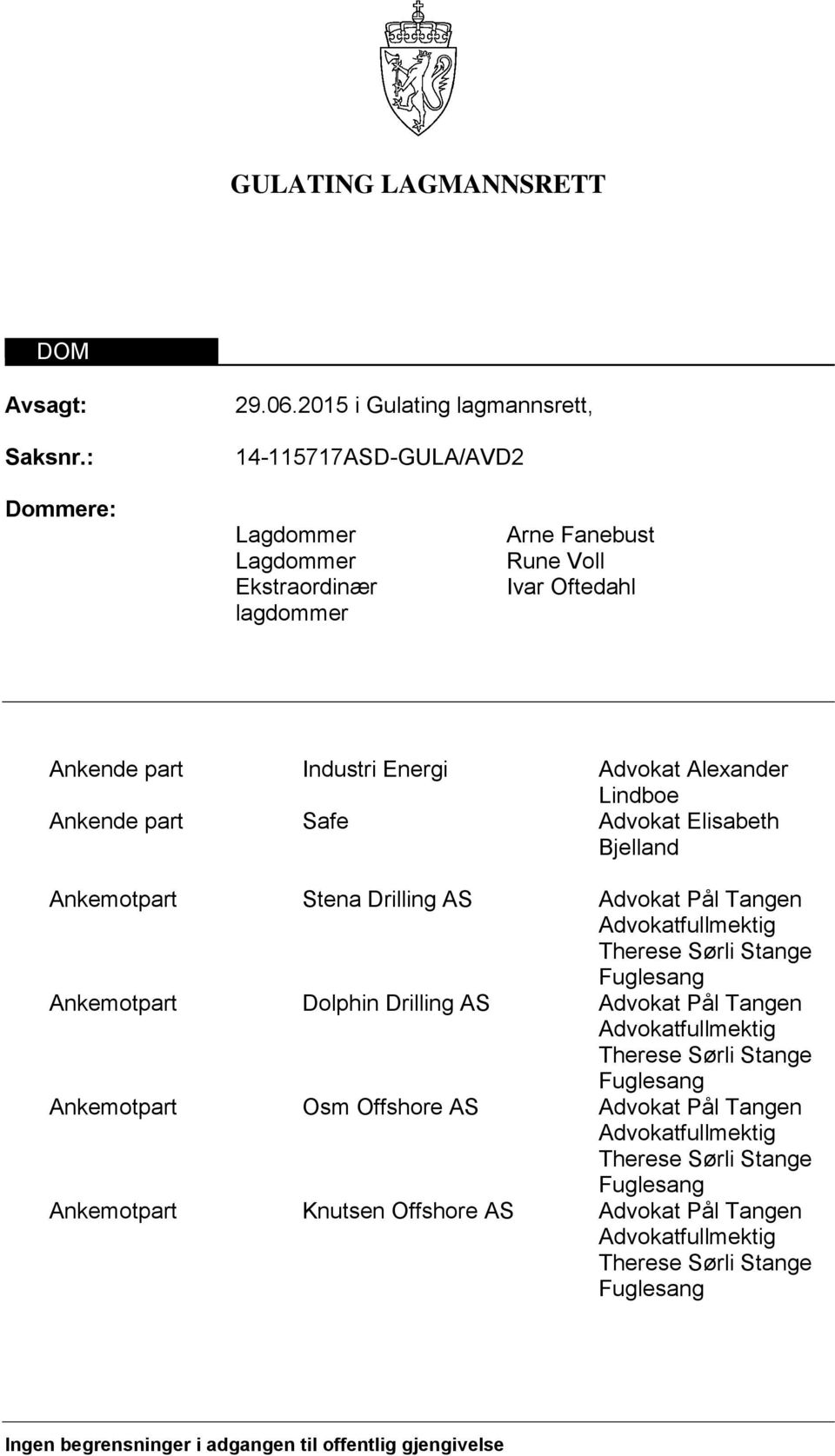 Oftedahl Ankende part Industri Energi Advokat Alexander Lindboe Ankende part Safe Advokat Elisabeth Bjelland Ankemotpart Stena Drilling