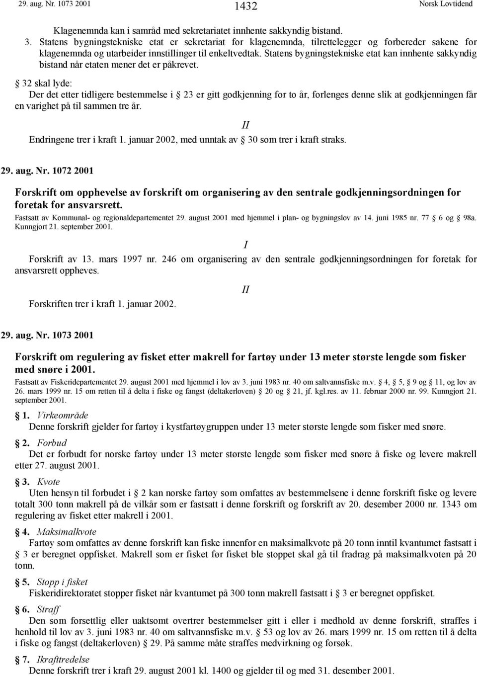 Statens bygningstekniske etat kan innhente sakkyndig bistand når etaten mener det er påkrevet.