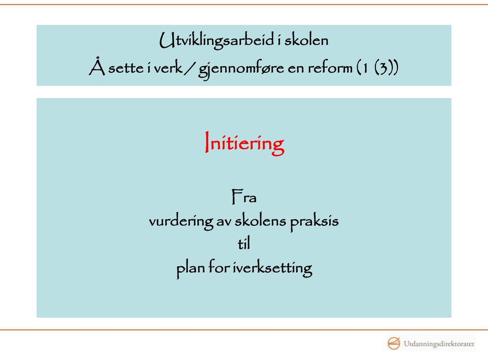 (3)) Initiering Fra vurdering av