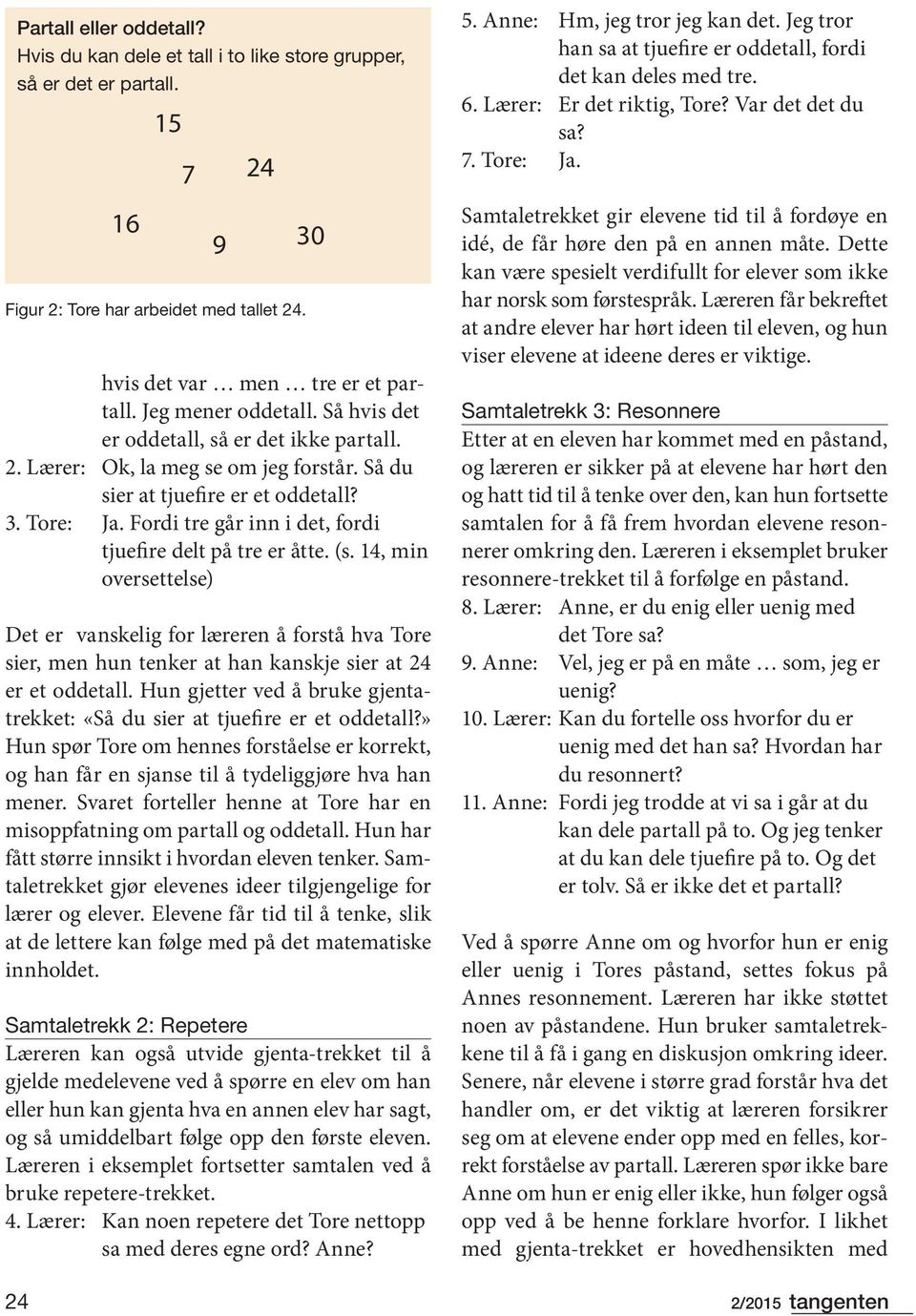 14, min oversettelse) Det er vanskelig for læreren å forstå hva Tore sier, men hun tenker at han kanskje sier at 24 er et oddetall.