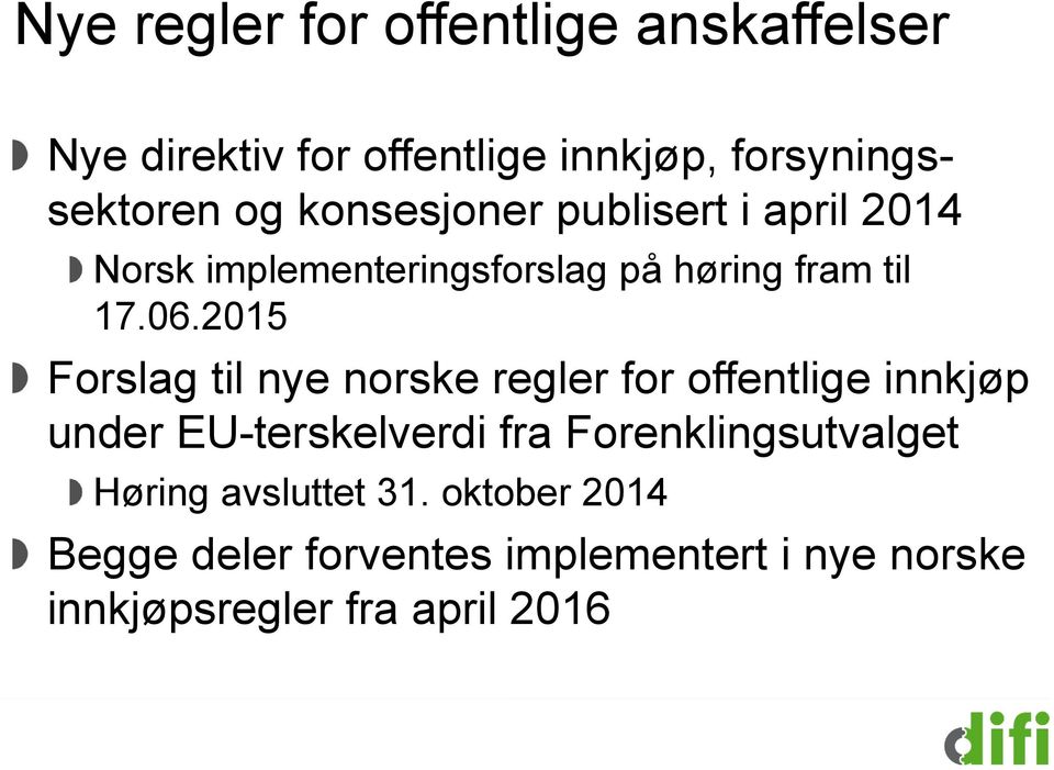 2015 Forslag til nye norske regler for offentlige innkjøp under EU-terskelverdi fra