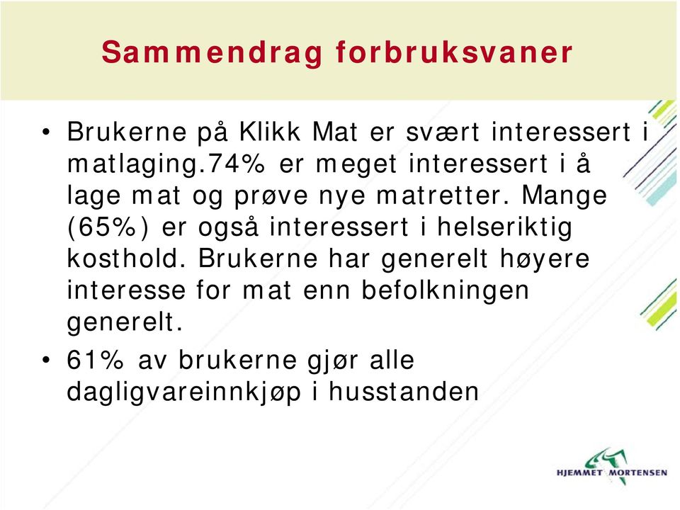 Mange (65%) er også interessert i helseriktig kosthold.