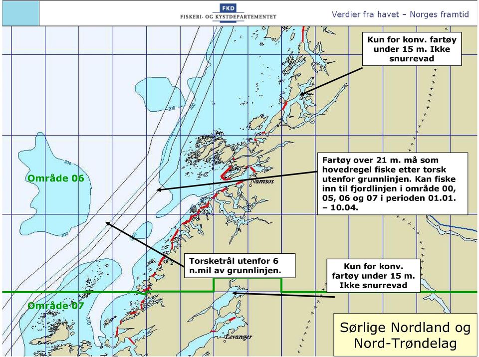 Kan fiske inn til fjordlinjen i område 00, 05, 06 og 07 i perioden 01.01. 10.04.