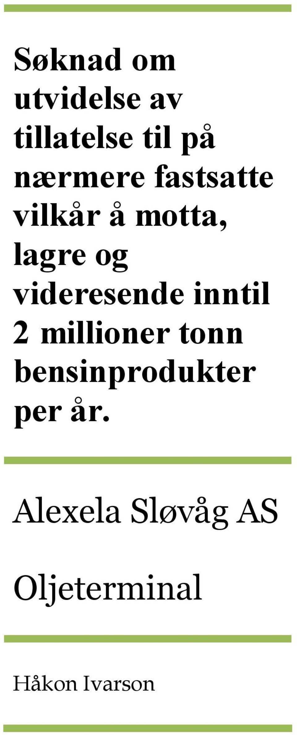 videresende inntil 2 millioner tonn