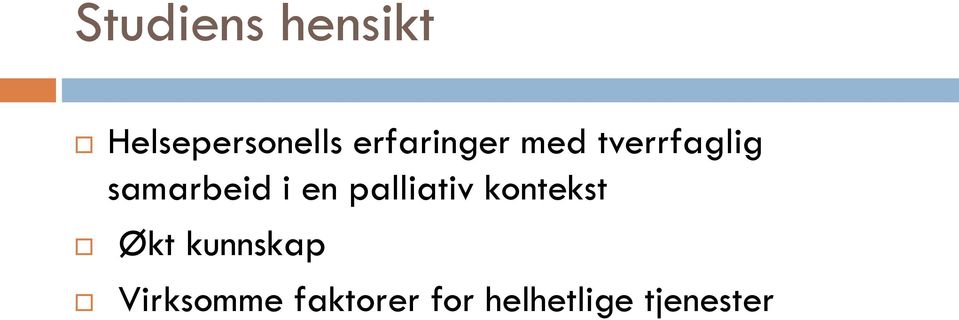 i en palliativ kontekst Økt kunnskap