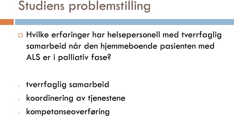 hjemmeboende pasienten med ALS er i palliativ fase?