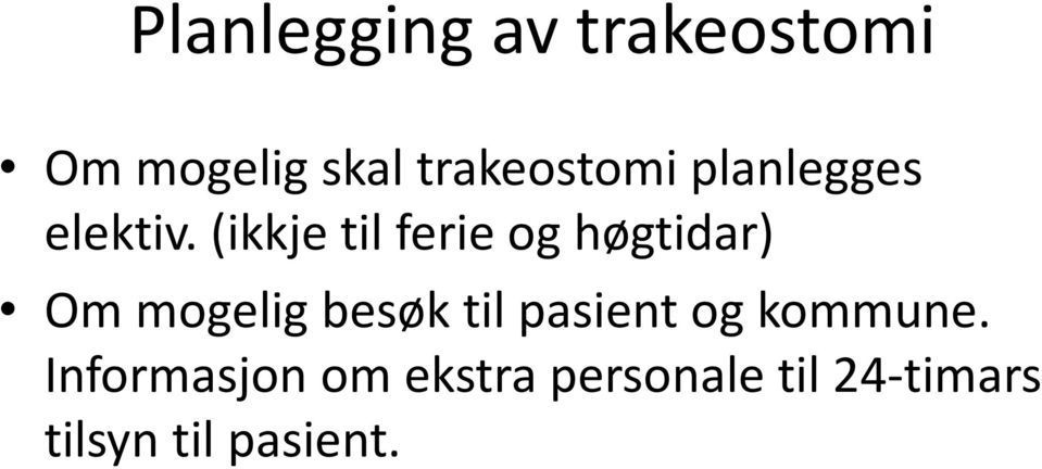 (ikkje til ferie og høgtidar) Om mogelig besøk til