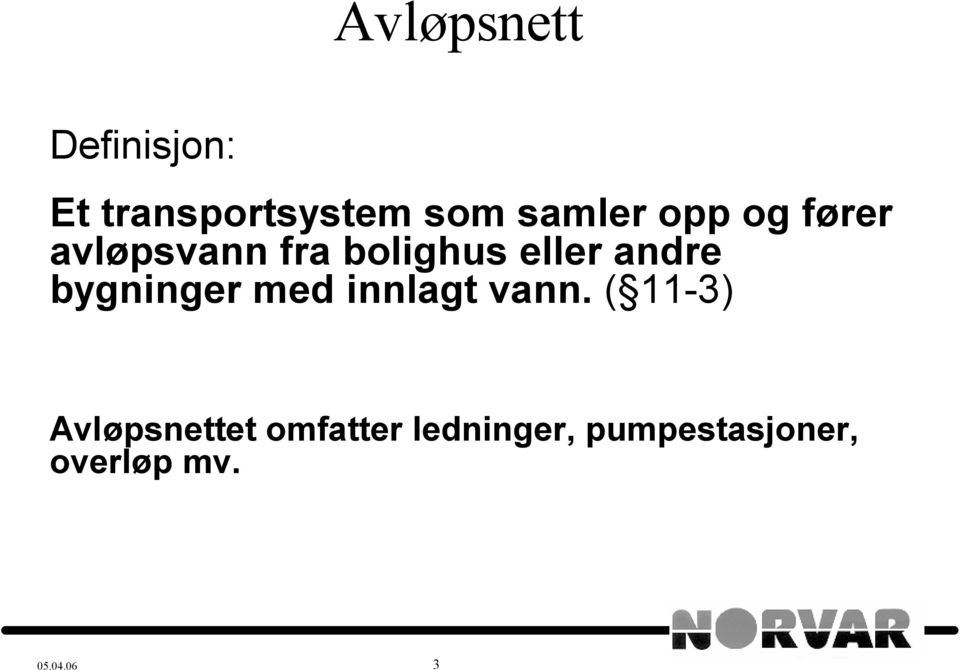 bygninger med innlagt vann.