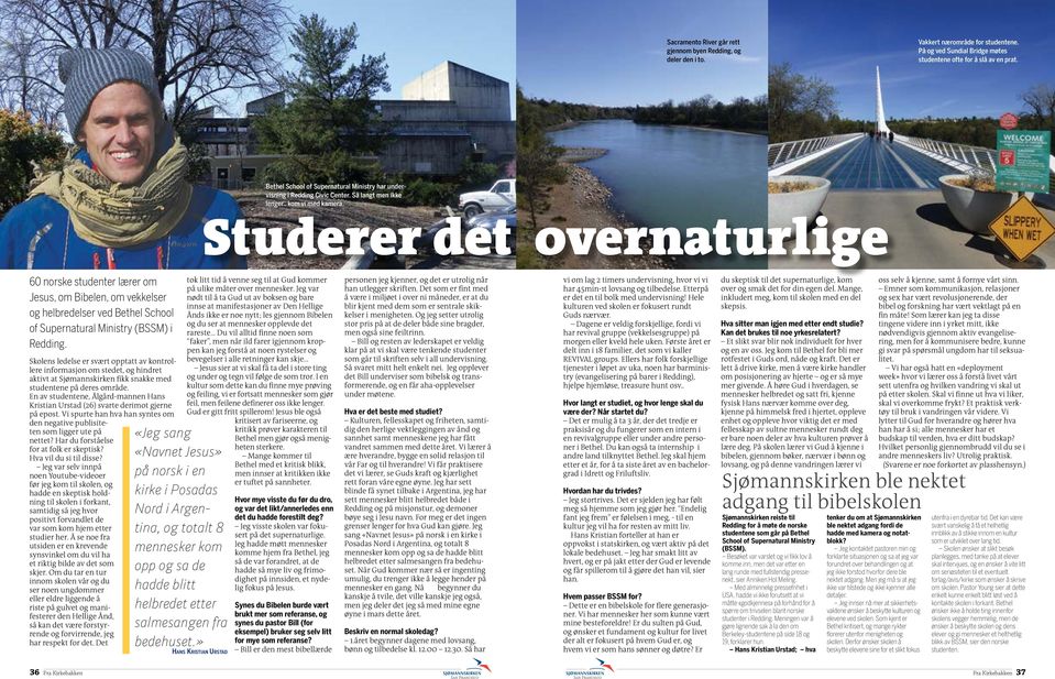 Studerer det overnaturlige 60 norske studenter lærer om Jesus, om Bibelen, om vekkelser og helbredelser ved Bethel School of Supernatural Ministry (BSSM) i Redding.