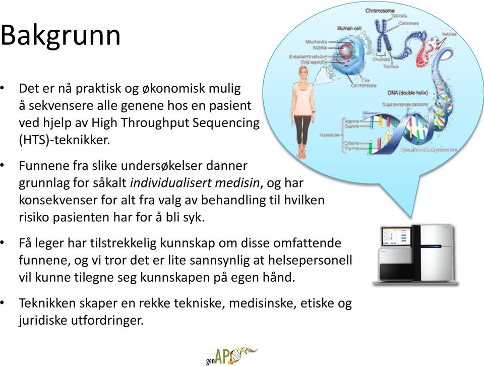 hvilken risiko pasienten har for å bli syk.