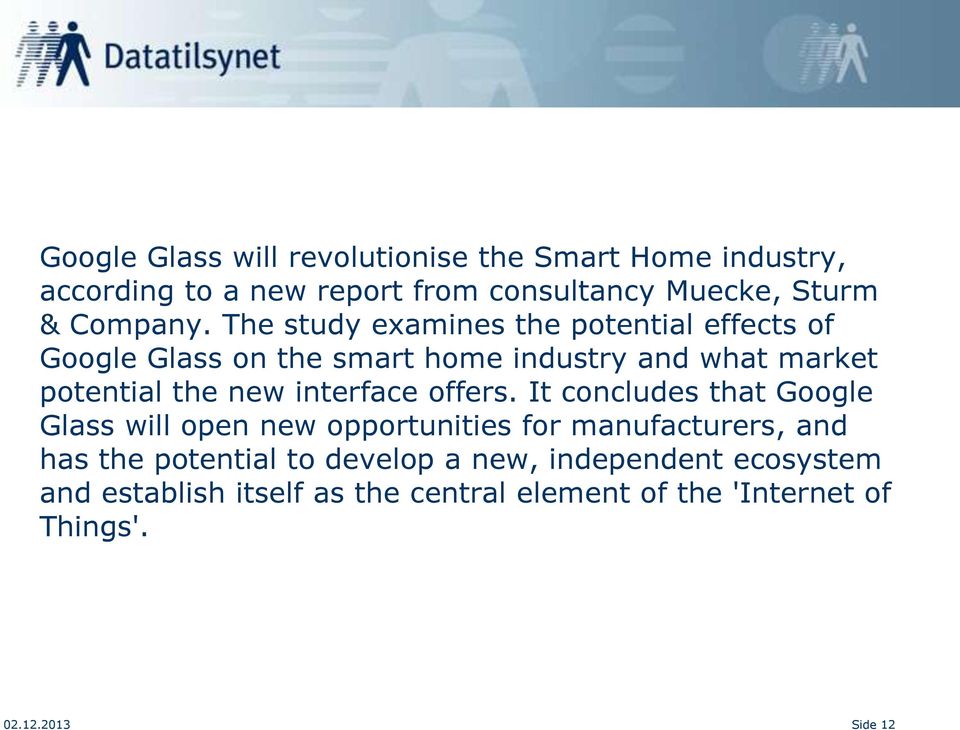 The study examines the potential effects of Google Glass on the smart home industry and what market potential the new