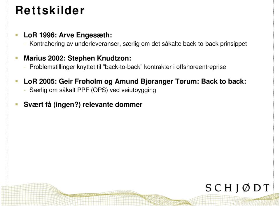 til back-to-back kontrakter i offshoreentreprise LoR 2005: Geir Frøholm og Amund Bjøranger