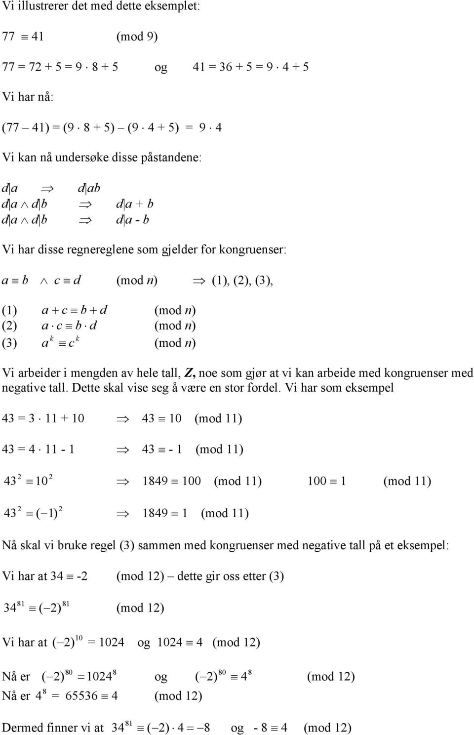 abeide med koguese med egative tall. Dette skal vise seg å væe e sto fodel.