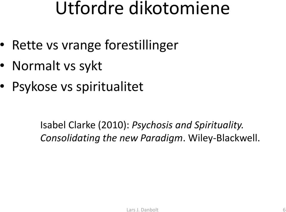 Clarke (2010): Psychosis and Spirituality.