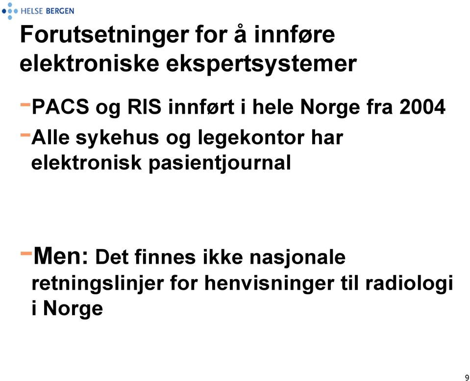 legekontor har elektronisk pasientjournal -Men: Det finnes