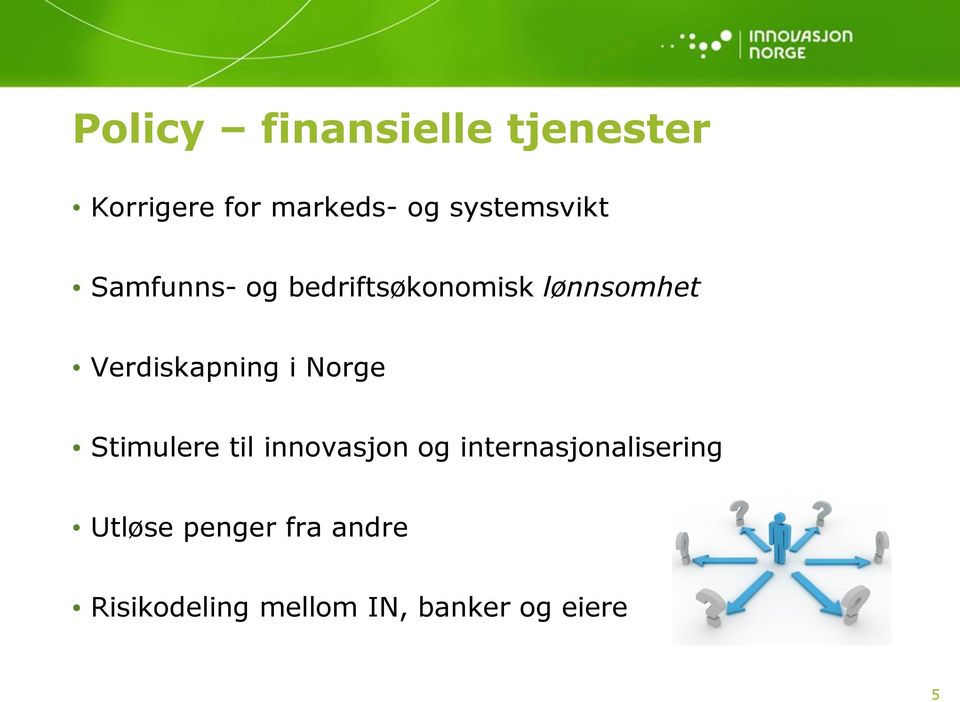 Verdiskapning i Norge Stimulere til innovasjon og