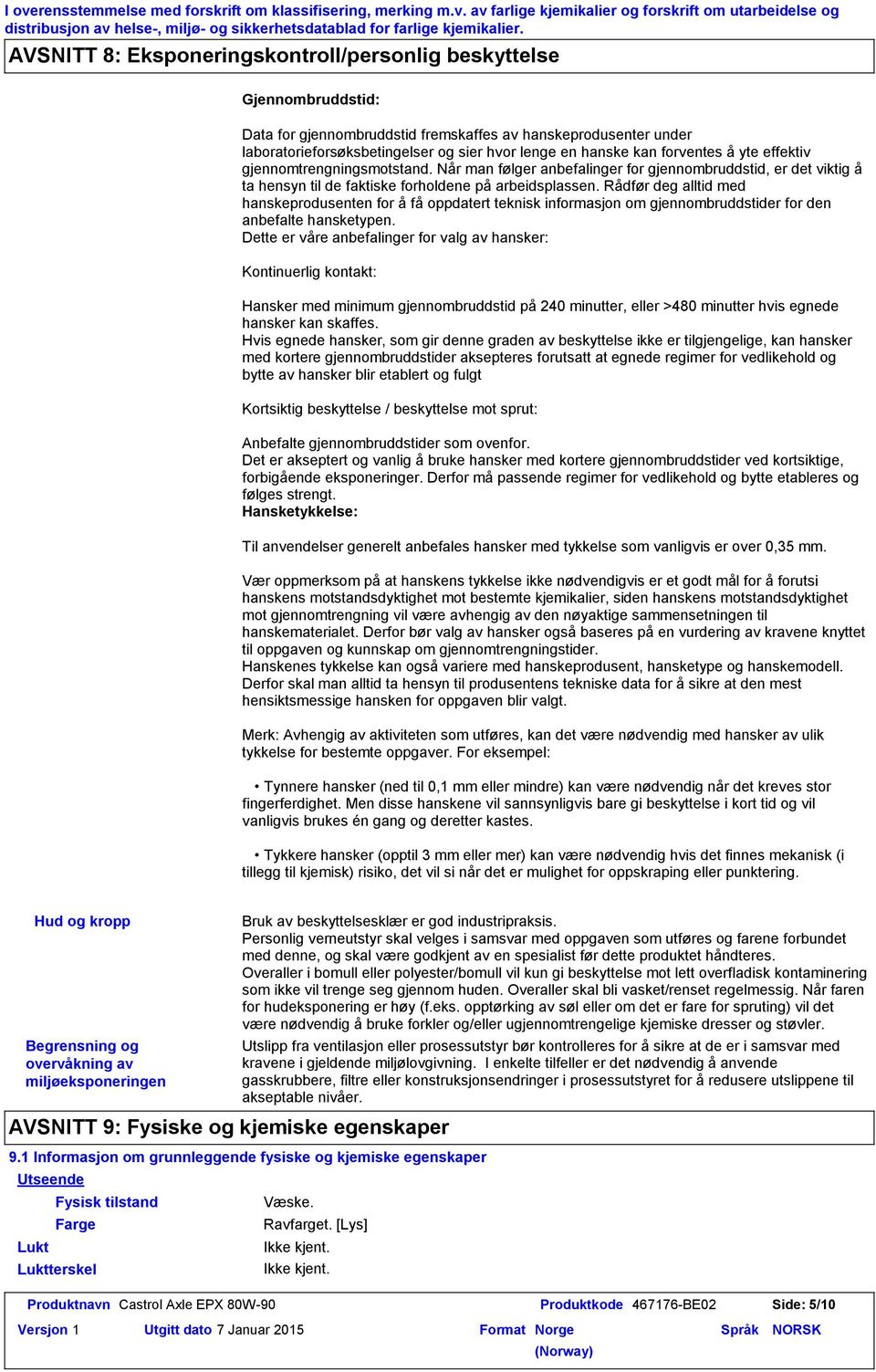 forventes å yte effektiv gjennomtrengningsmotstand. Når man følger anbefalinger for gjennombruddstid, er det viktig å ta hensyn til de faktiske forholdene på arbeidsplassen.