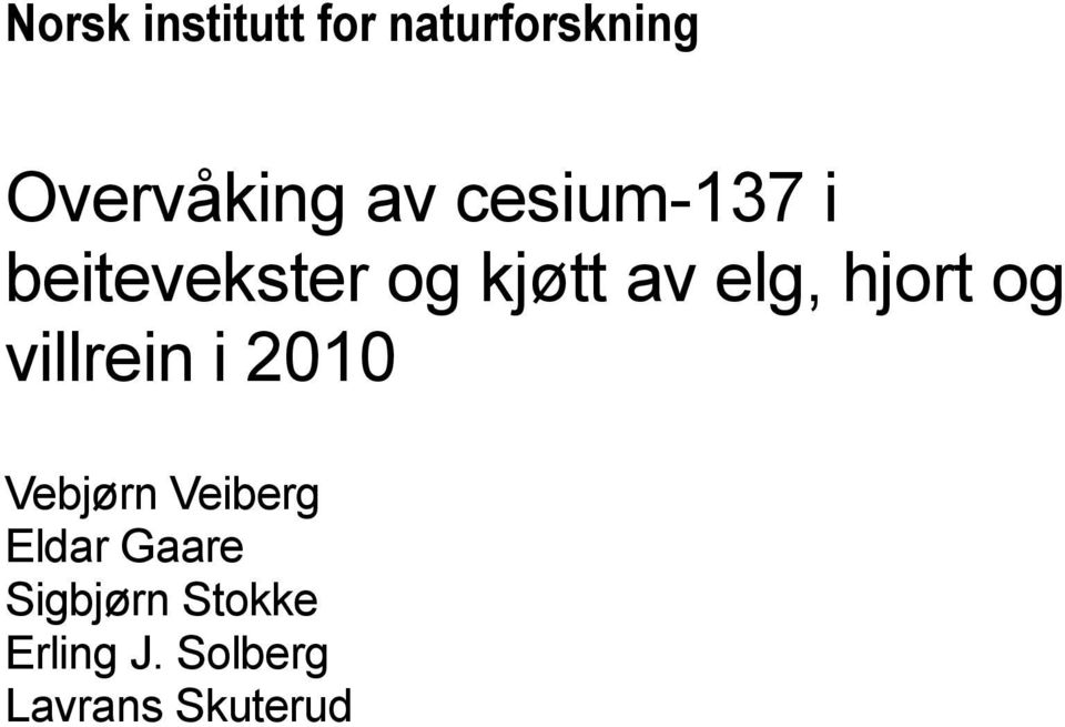 og villrein i 2010 Vebjørn Veiberg Eldar Gaare