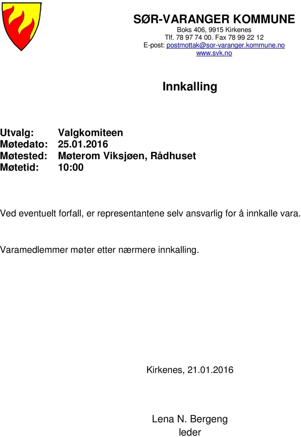 no Innkalling Utvalg: Valgkomiteen Møtedato: 25.01.