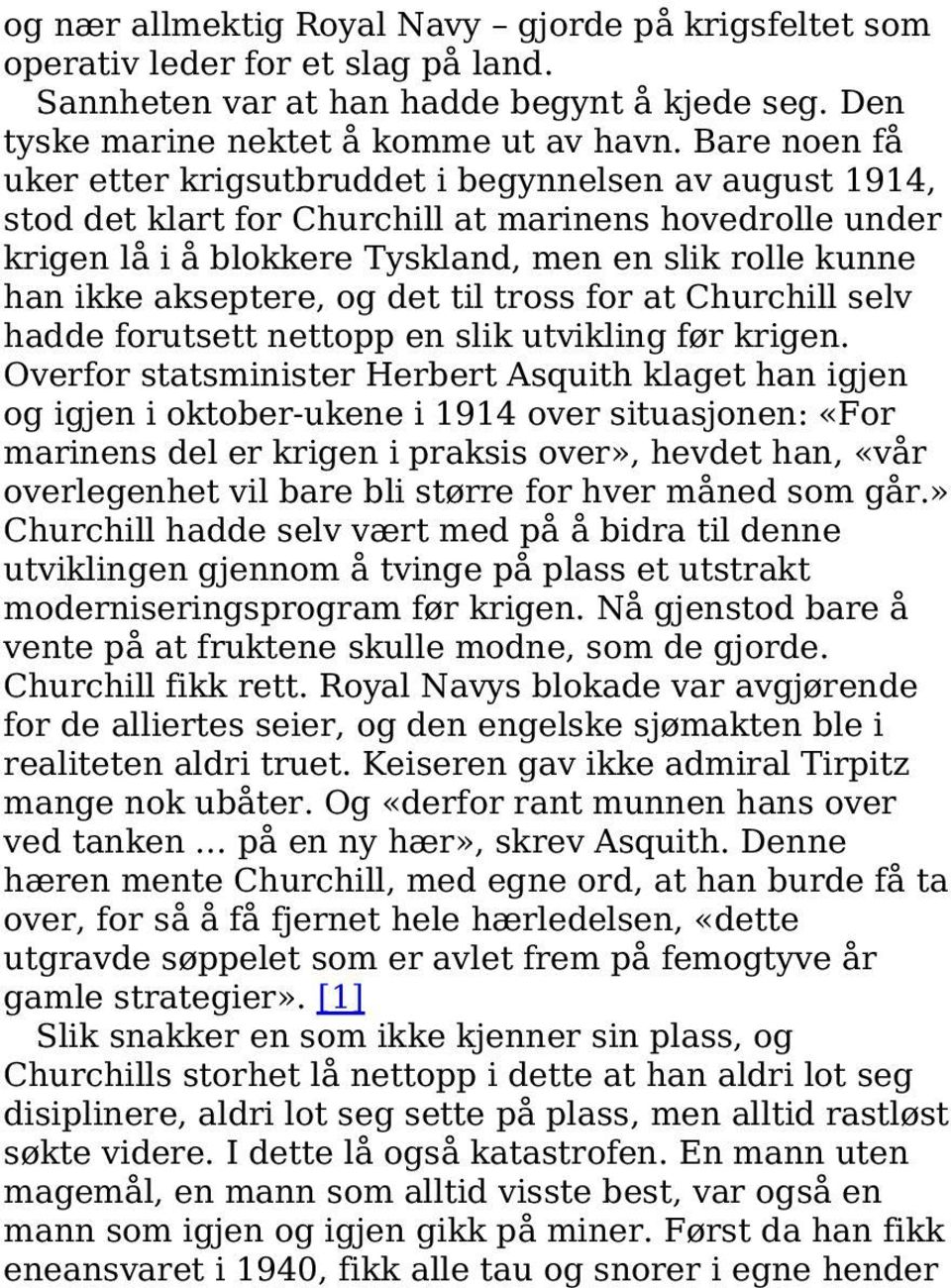 akseptere, og det til tross for at Churchill selv hadde forutsett nettopp en slik utvikling før krigen.