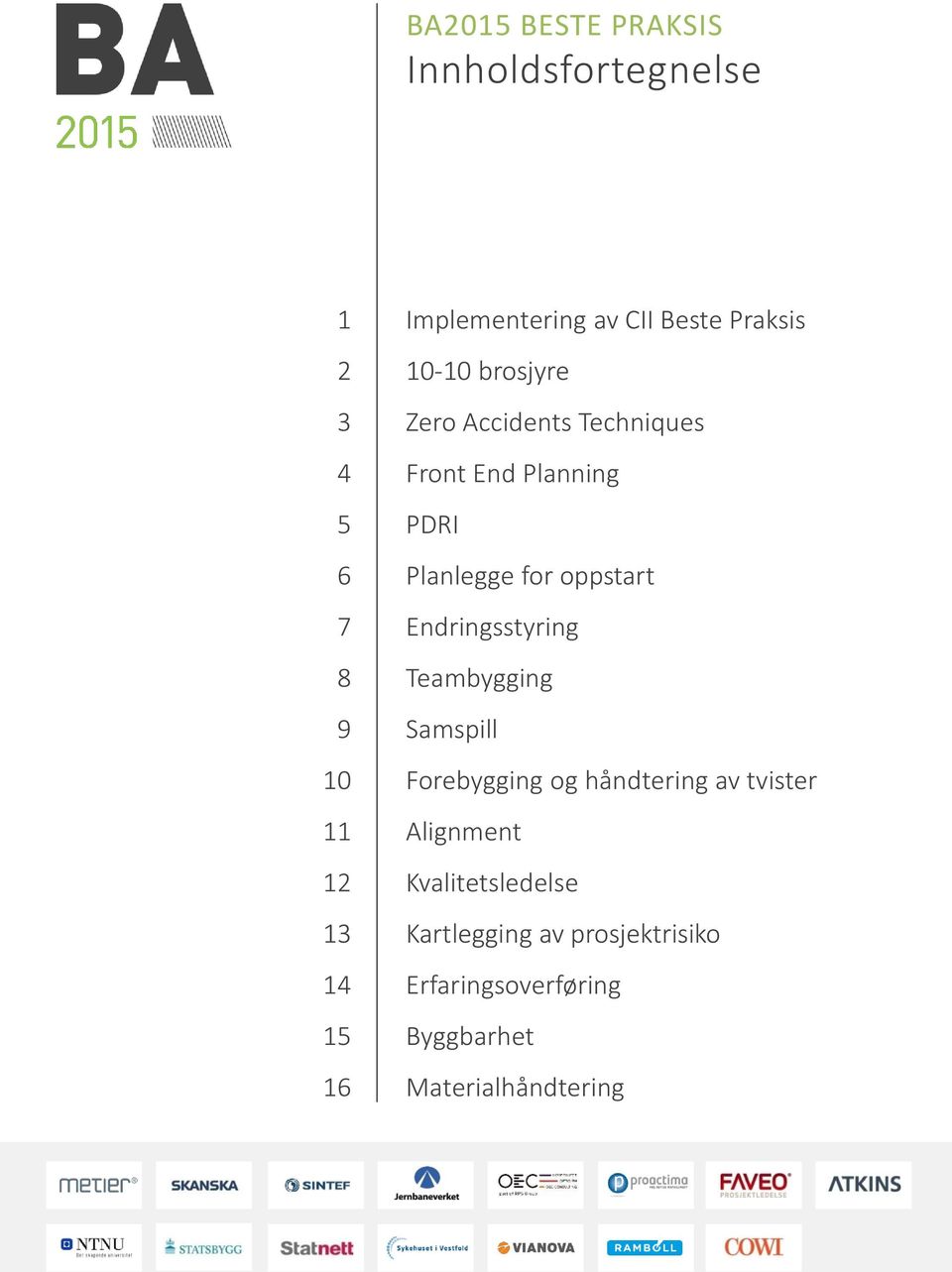 for oppstart Endringsstyring Teambygging Samspill Forebygging og håndtering av tvister