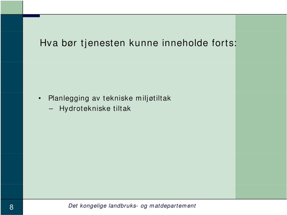 miljøtiltak Hydrotekniske tiltak 8