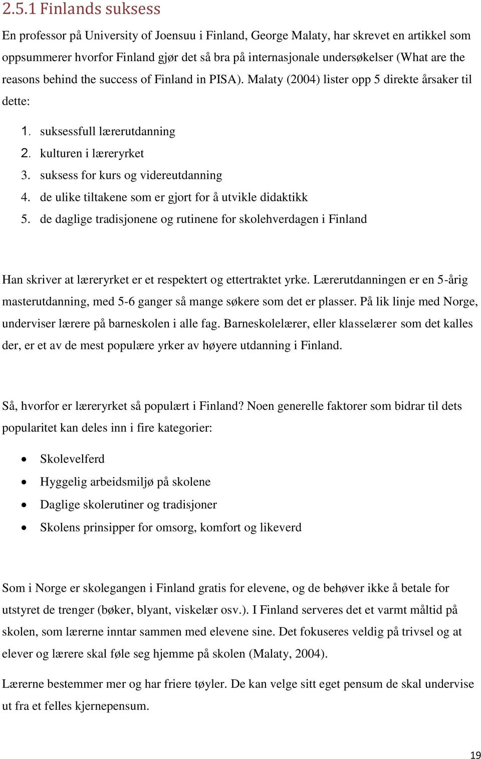 suksess for kurs og videreutdanning 4. de ulike tiltakene som er gjort for å utvikle didaktikk 5.