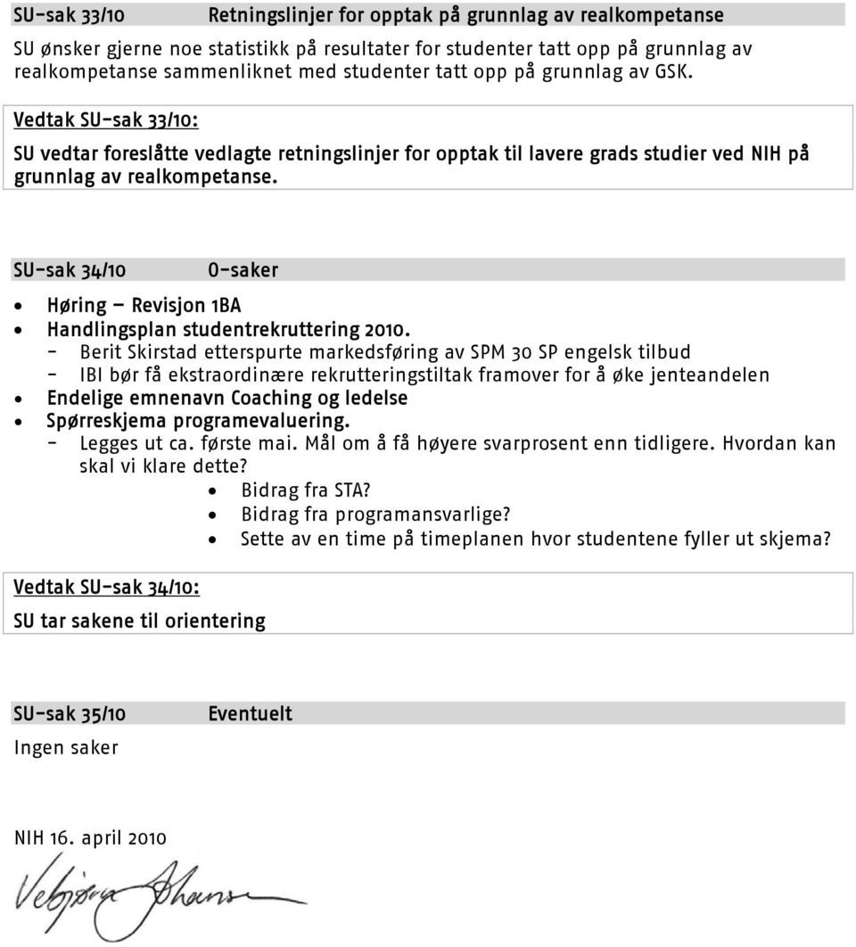 SU-sak 34/10 O-saker Høring Revisjon 1BA Handlingsplan studentrekruttering 2010.