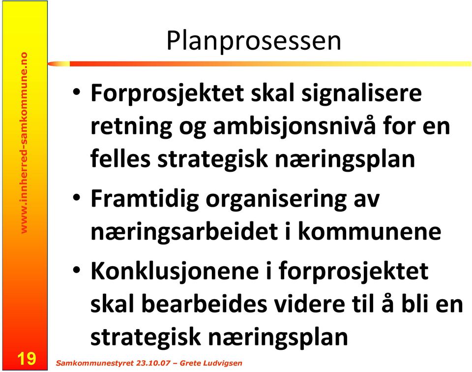 felles strategisk næringsplan Framtidig organisering av