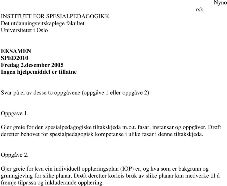 Gjer greie for den spesialpedagogiske tiltakskjeda m.o.t. fasar, instansar og oppgåver.