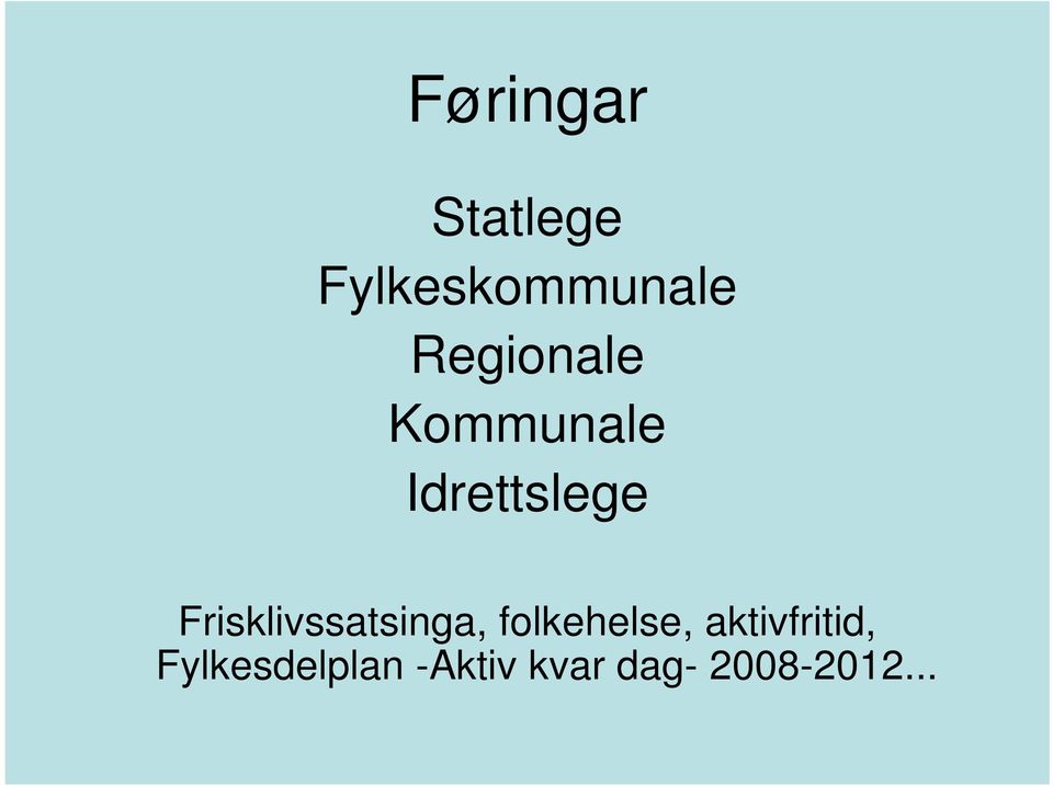 Frisklivssatsinga, folkehelse,