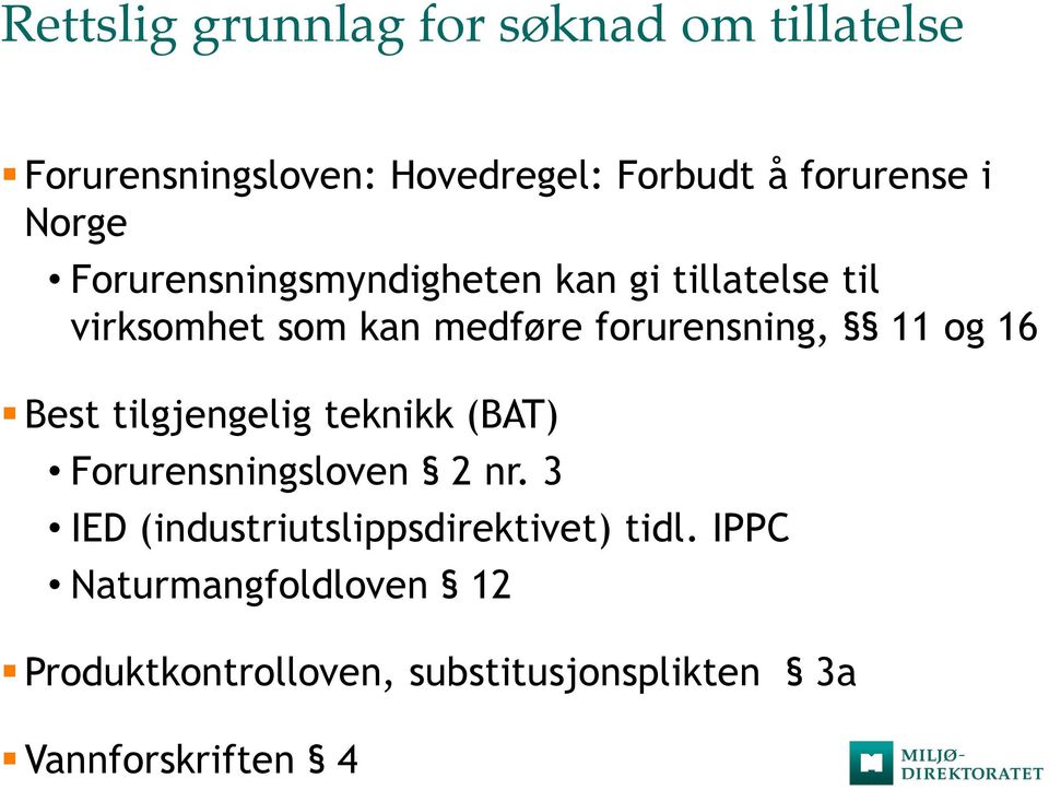 og 16 Best tilgjengelig teknikk (BAT) Forurensningsloven 2 nr.