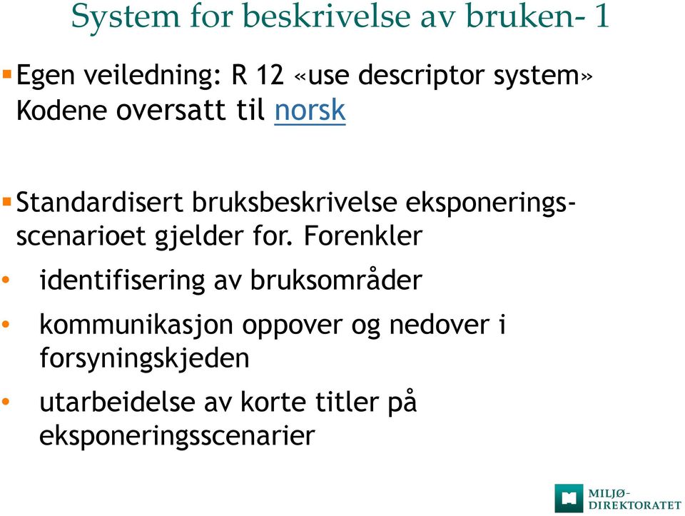 eksponeringsscenarioet gjelder for.