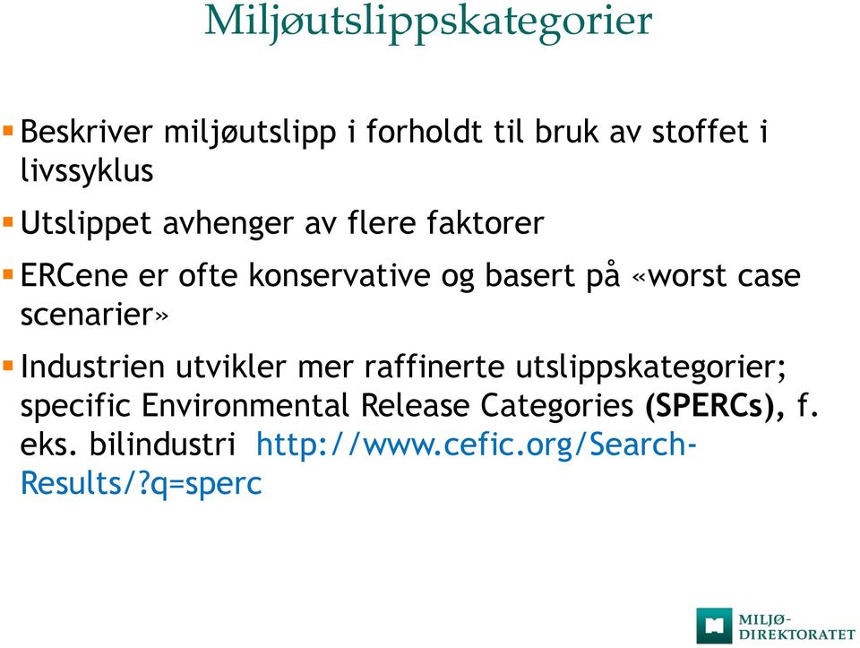 scenarier» Industrien utvikler mer raffinerte utslippskategorier; specific Environmental