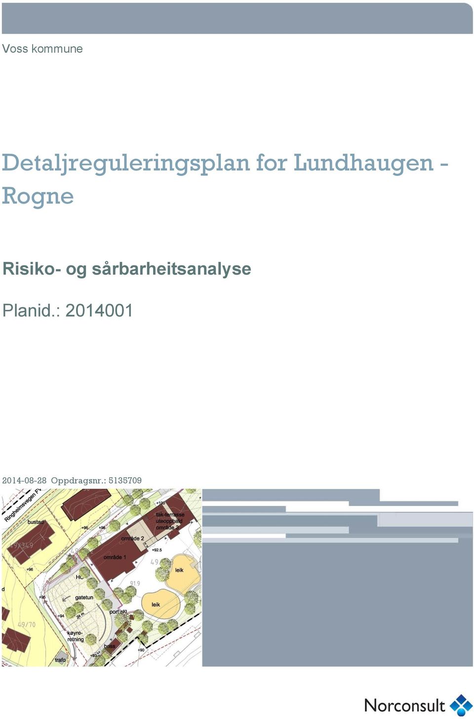 Lundhaugen - Rogne Risiko-