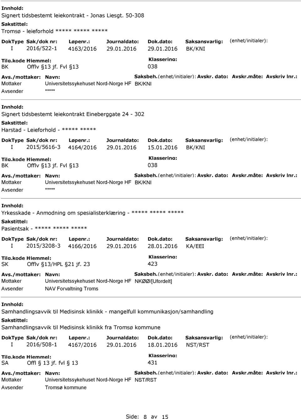 Fvl 13 038 Avs./mottaker: Navn: Saksbeh. Avskr. dato: Avskr.måte: Avskriv lnr.