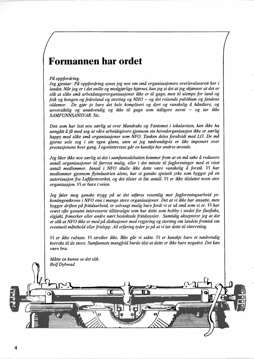 fedreland og storting og NHO - og det reisende publikum og fandens oldemor.