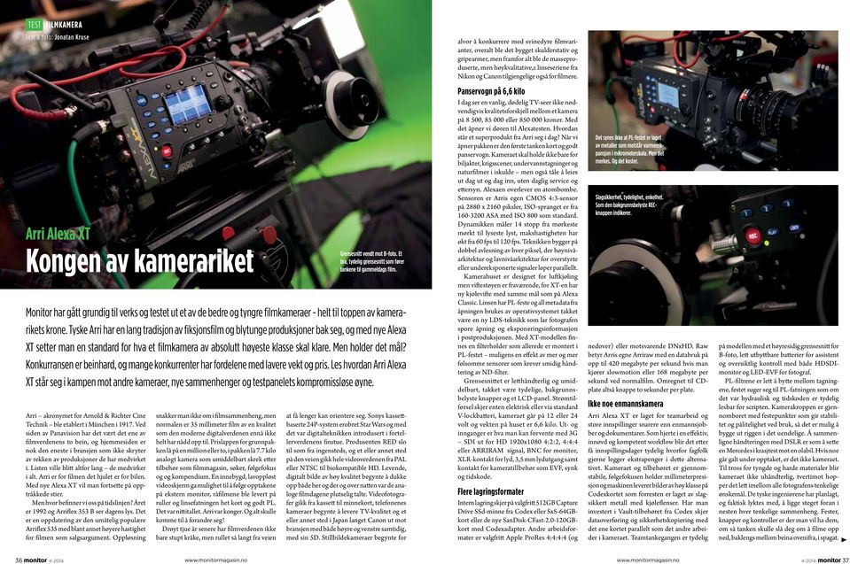 Arri Alexa XT Kongen av kamerariket Monitor har gått grundig til verks og testet ut et av de bedre og tyngre filmkameraer - helt til toppen av kamerarikets krone.